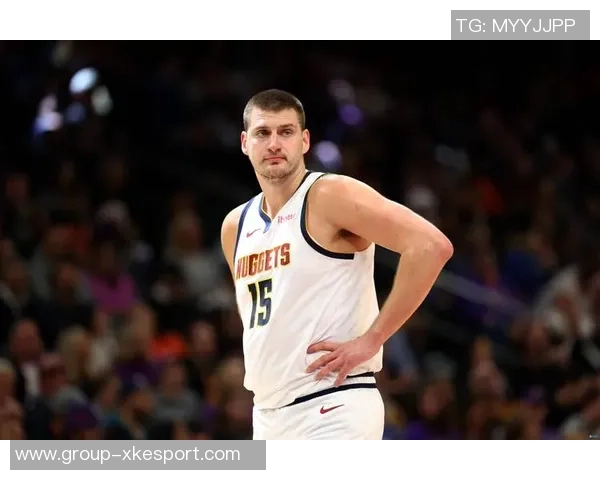 约基奇康复情况良好有望本月底重返赛场助力球队