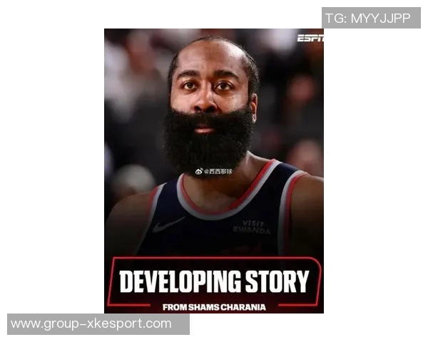 哈登坚定表态我就是球队核心引擎体系始终如一今日再度启动