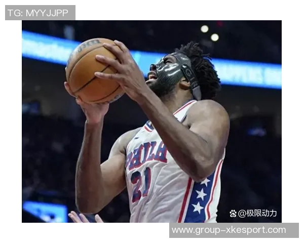 恩比德缺席九场76人迎战篮网乔治出战状态成疑引关注